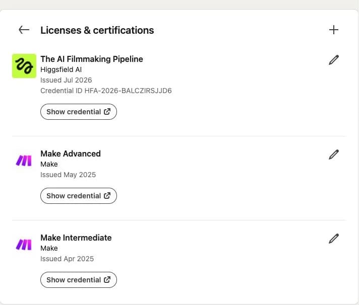LinkedIn 프로필의 Licenses & certifications 목록. Higgsfield AI의 The AI Filmmaking Pipeline(2026년 7월), Make Advanced(2025년 5월), Make Intermediate(2025년 4월)가 각각 Show credential 버튼과 함께 표시됨